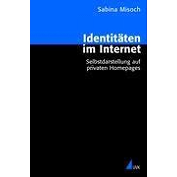 Identitäten im Internet, Sabina Misoch