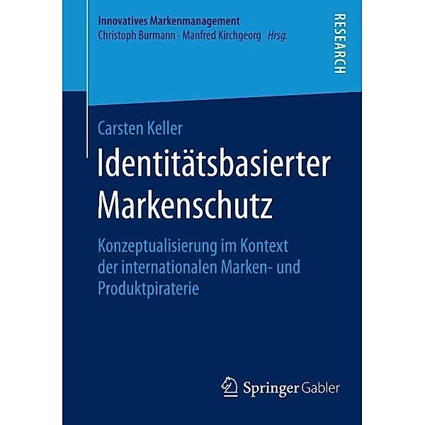 Identitätsbasierter Markenschutz / Innovatives Markenmanagement Bd.52, Carsten Keller