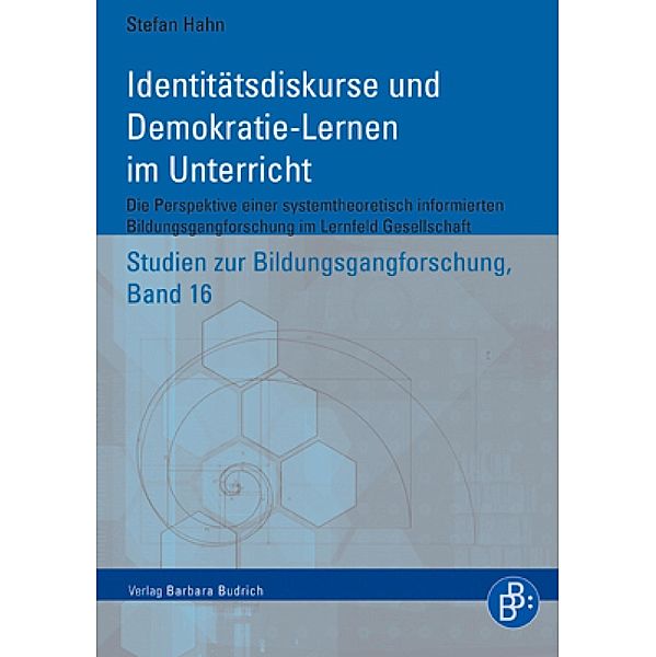 Identitätsdiskurse und Demokratie-Lernen im Unterricht / Studien zur Bildungsgangforschung Bd.16, Stefan Hahn