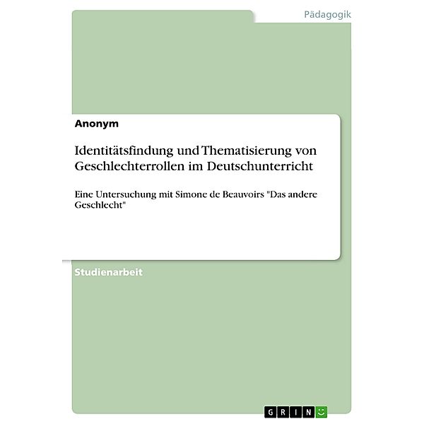 Identitätsfindung und Thematisierung von Geschlechterrollen im Deutschunterricht