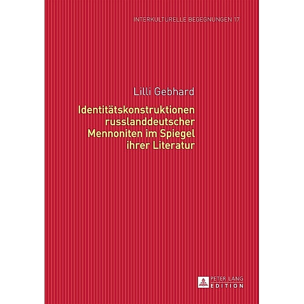 Identitaetskonstruktionen russlanddeutscher Mennoniten im Spiegel ihrer Literatur, Gebhard Lilli Gebhard