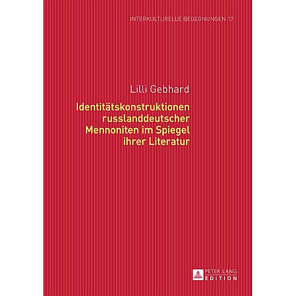 Identitätskonstruktionen russlanddeutscher Mennoniten im Spiegel ihrer Literatur, Lilli Gebhard