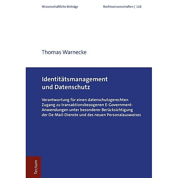 Identitätsmanagement und Datenschutz / Wissenschaftliche Beiträge aus dem Tectum Verlag: Rechtswissenschaften Bd.118, Thomas Warnecke