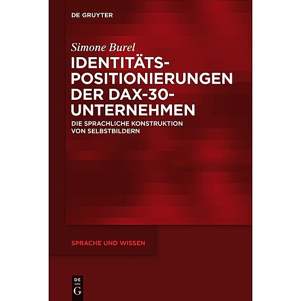 Identitätspositionierungen der DAX-30-Unternehmen / Sprache und Wissen Bd.21, Simone Burel