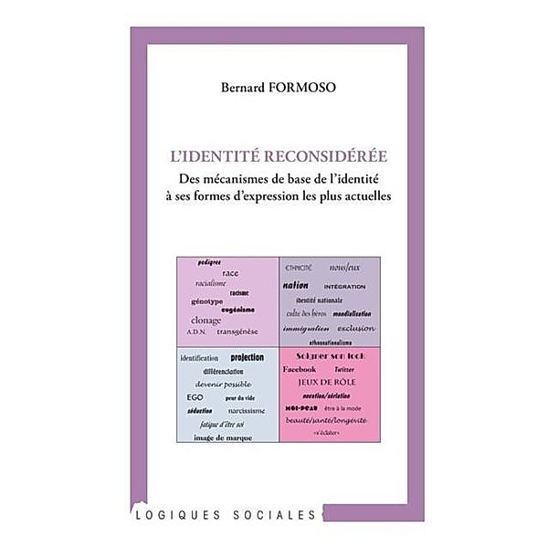 Identite reconsideree - des mecanismes de base de l'identite / Hors-collection, Bernard Formose