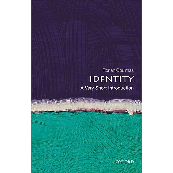 Identity: A Very Short Introduction / Very Short Introductions, Florian Coulmas