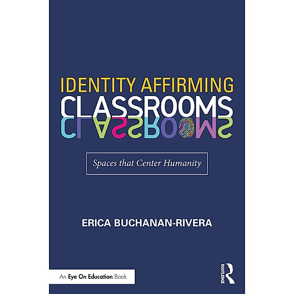Identity Affirming Classrooms, Erica Buchanan-Rivera