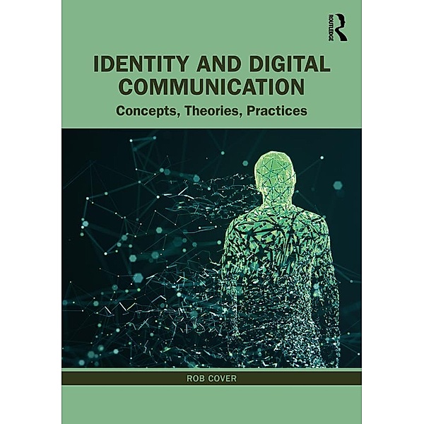 Identity and Digital Communication, Rob Cover