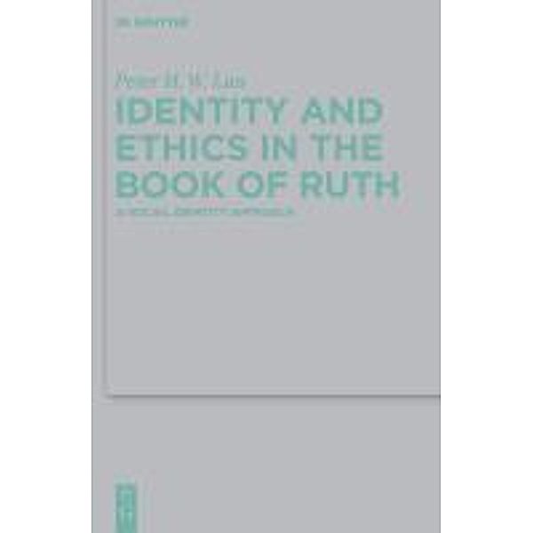 Identity and Ethics in the Book of Ruth / Beihefte zur Zeitschrift für die alttestamentliche Wissenschaft Bd.416, Peter Hon Wan Lau