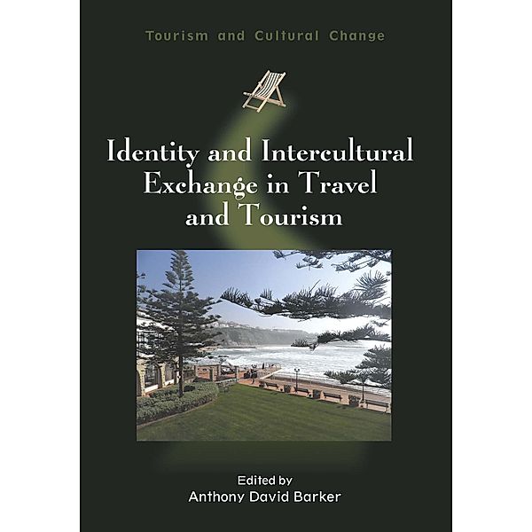Identity and Intercultural Exchange in Travel and Tourism / Tourism and Cultural Change Bd.42