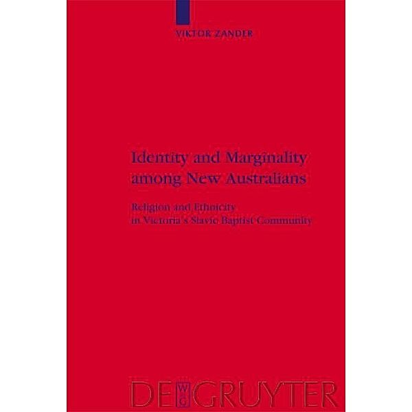Identity and Marginality among New Australians / Religion and Society Bd.39, Viktor Zander