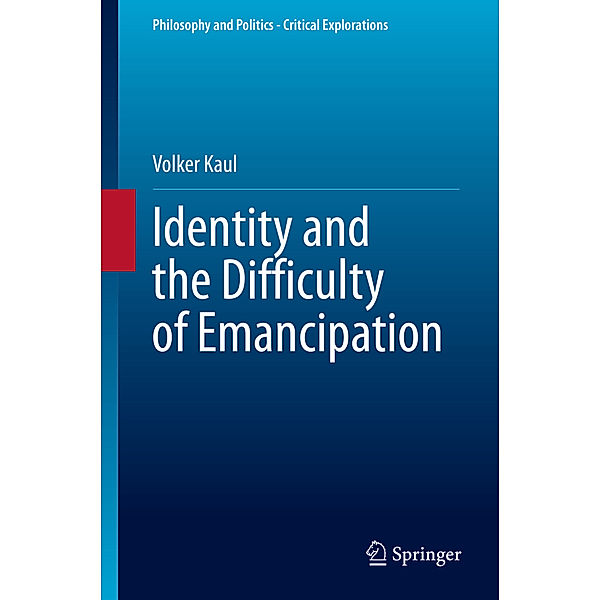 Identity and the Difficulty of Emancipation, Volker Kaul