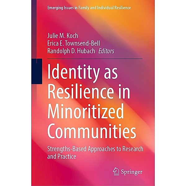 Identity as Resilience in Minoritized Communities / Emerging Issues in Family and Individual Resilience