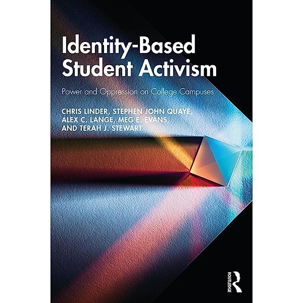 Identity-Based Student Activism, Chris Linder, Stephen John Quaye, Alex C. Lange, Meg E. Evans, Terah J. Stewart