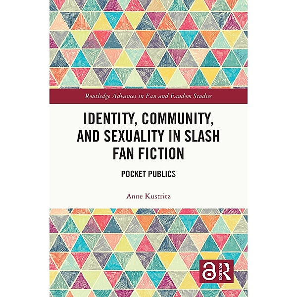Identity, Community, and Sexuality in Slash Fan Fiction, Anne Kustritz