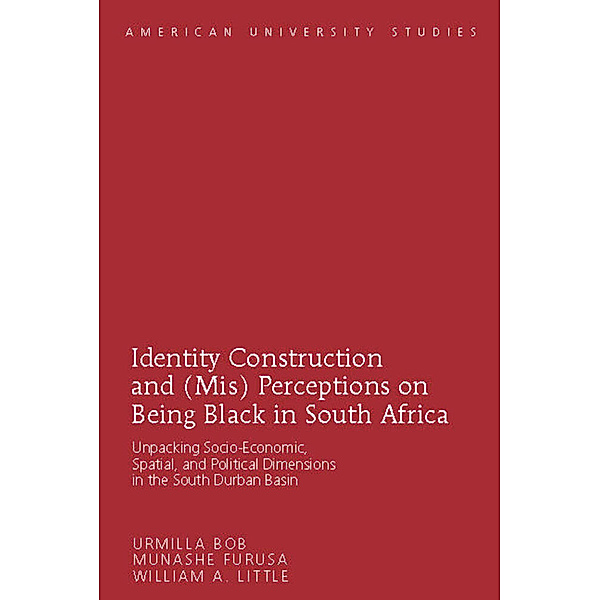 Identity Construction and (Mis) Perceptions on Being Black in South Africa, Urmilla Bob, Munashe Furusa, William A. Little