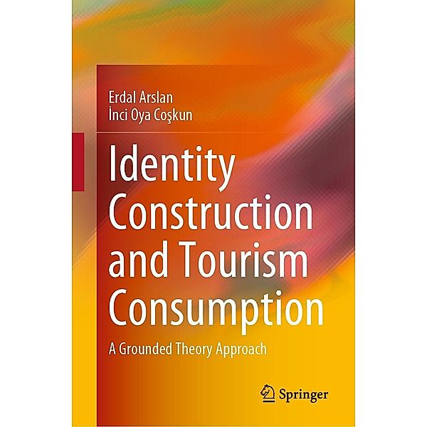 Identity Construction and Tourism Consumption, Erdal Arslan, Inci Oya Coskun