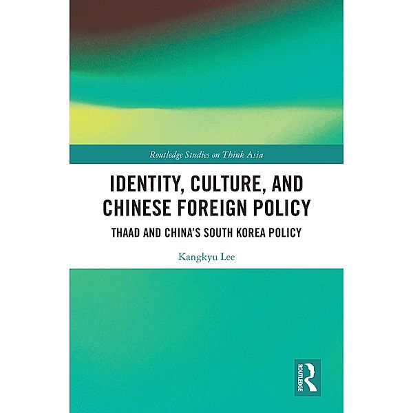 Identity, Culture, and Chinese Foreign Policy, Kangkyu Lee