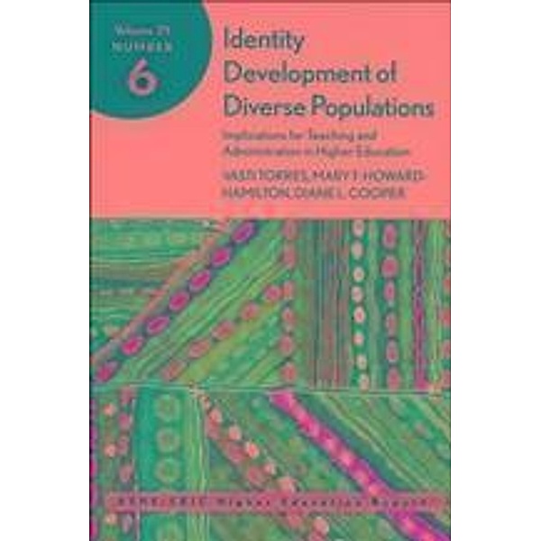 Identity Development of Diverse Populations, Vasti Torres, Mary F. Howard-Hamilton, Diane L. Cooper