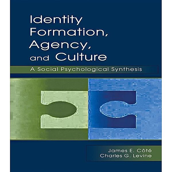 Identity, Formation, Agency, and Culture, James E. Cote, Charles G. Levine