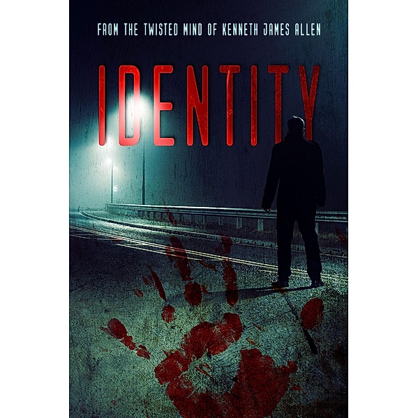 Identity (Identity Serial, #1) / Identity Serial, Kenneth James Allen