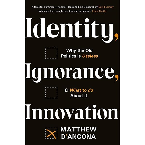 Identity, Ignorance, Innovation, Matthew D'Ancona