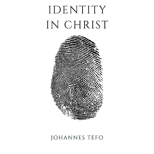 Identity In Christ, Johannes Tefo
