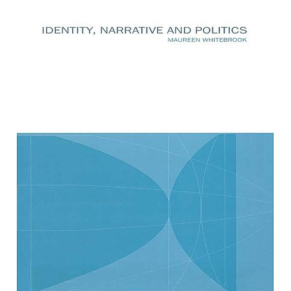 Identity, Narrative and Politics, Maureen Whitebrook
