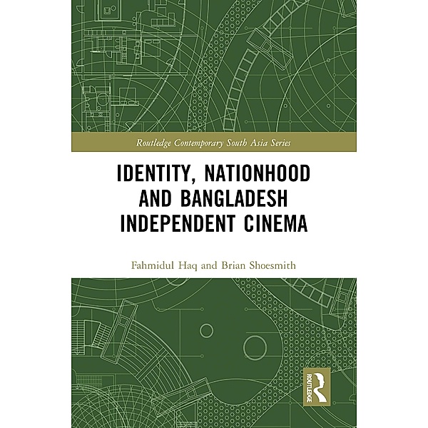 Identity, Nationhood and Bangladesh Independent Cinema, Fahmidul Haq, Brian Shoesmith