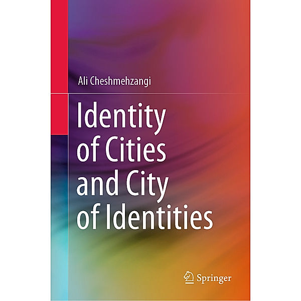 Identity of Cities and City of Identities, Ali Cheshmehzangi