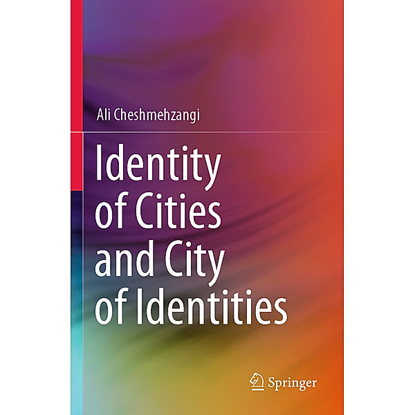 Identity of Cities and City of Identities, Ali Cheshmehzangi