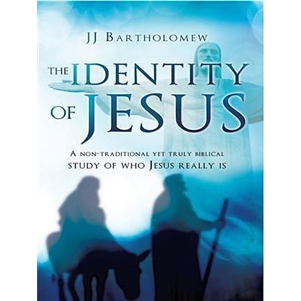 Identity of Jesus, JJ Bartholomew