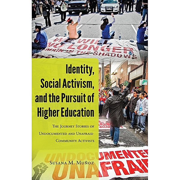 Identity, Social Activism, and the Pursuit of Higher Education / Critical Studies of Latinxs in the Americas Bd.4, Susana M. Muñoz