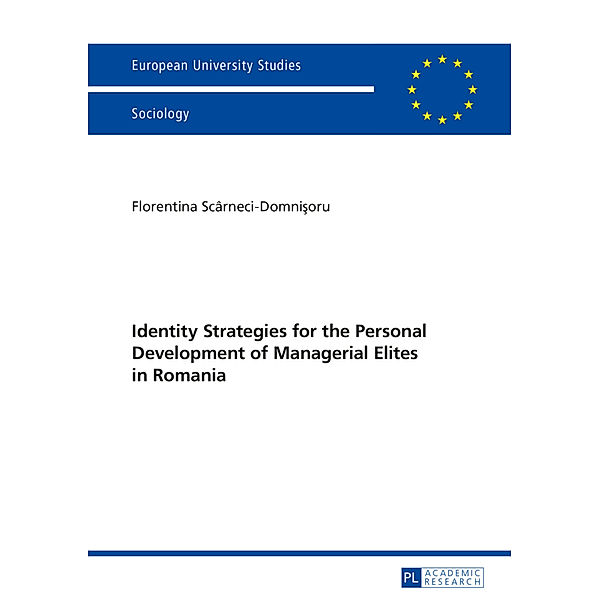 Identity Strategies for the Personal Development of Managerial Elites in Romania, Florentina Scarneci-Domnisoru