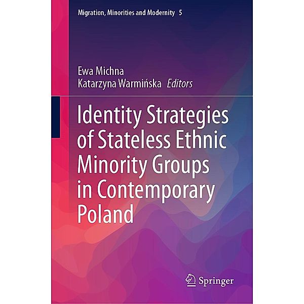 Identity Strategies of Stateless Ethnic Minority Groups in Contemporary Poland / Migration, Minorities and Modernity Bd.5