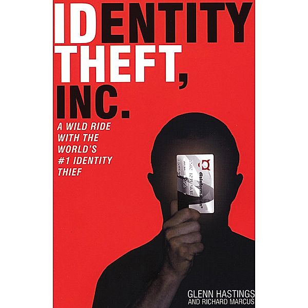 Identity Theft, Inc. / Disinformation Books, Glen Hastings, Richard Marcus