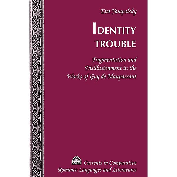 Identity Trouble / Currents in Comparative Romance Languages and Literatures Bd.213, Eva Yampolsky