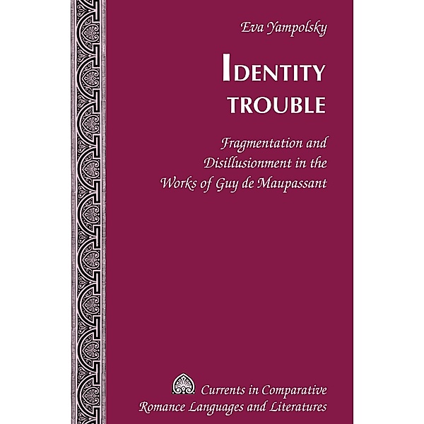 Identity Trouble / Currents in Comparative Romance Languages and Literatures Bd.213, Eva Yampolsky
