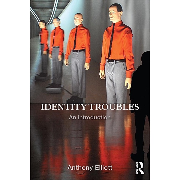 Identity Troubles, Anthony Elliott