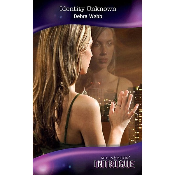 Identity Unknown (Mills & Boon Intrigue) (Colby Agency, Book 22) / Mills & Boon Intrigue, Debra Webb