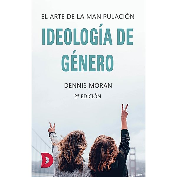 Ideología de género, Dennis Moran