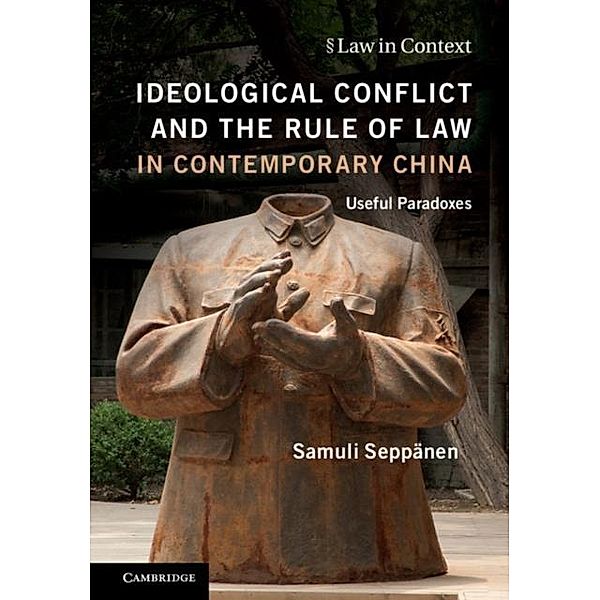 Ideological Conflict and the Rule of Law in Contemporary China, Samuli Seppanen