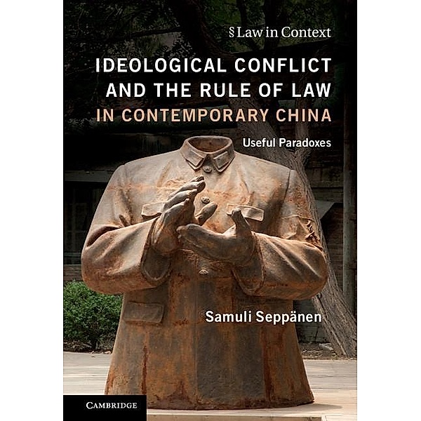 Ideological Conflict and the Rule of Law in Contemporary China / Law in Context, Samuli Seppanen