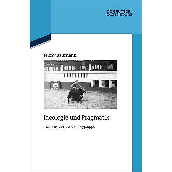 Ideologie und Pragmatik / Quellen und Darstellungen zur Zeitgeschichte Bd.142, Jenny Baumann