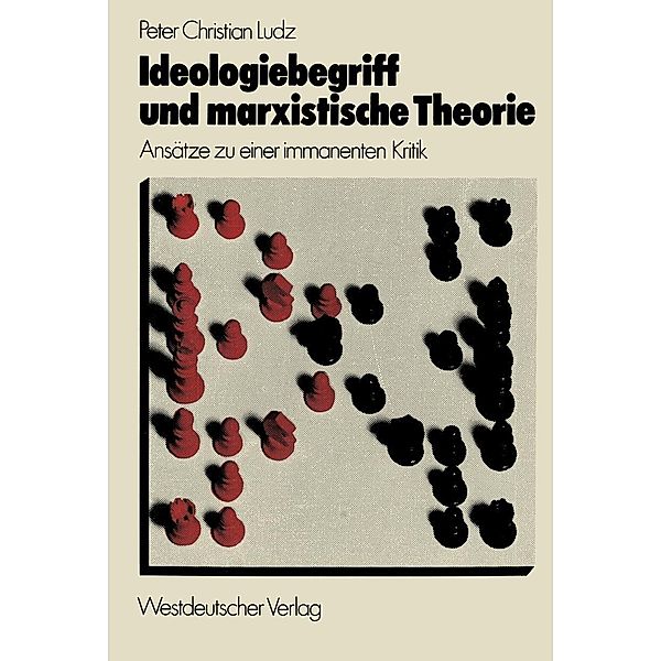 Ideologiebegriff und marxistische Theorie, Peter Christian Ludz