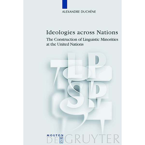 Ideologies across Nations / Language, Power and Social Process Bd.23, Alexandre Duchêne