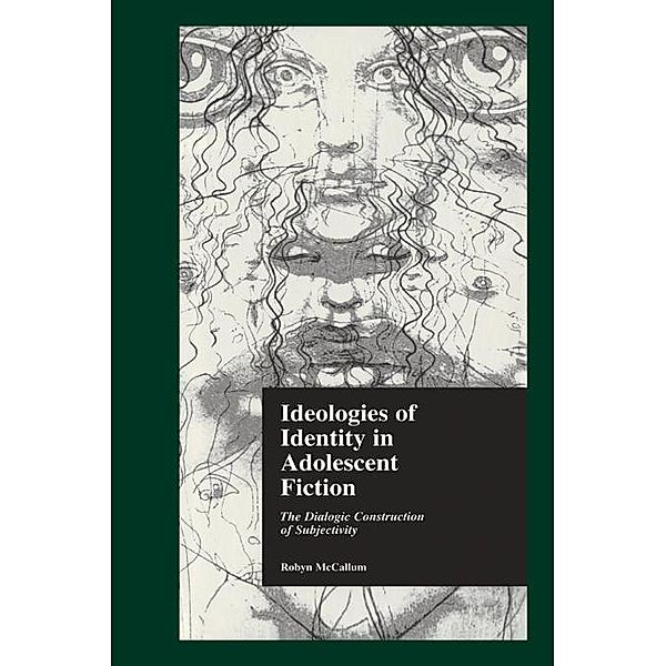 Ideologies of Identity in Adolescent Fiction / Children's Literature and Culture, Robyn McCallum