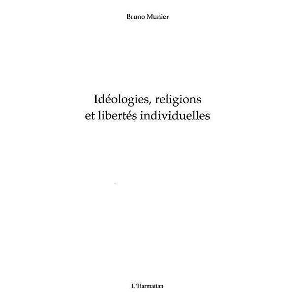 Ideologies, religions et libertes individuelles / Hors-collection, Bruno Munier