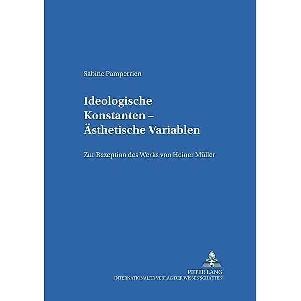 Ideologische Konstanten - Ästhetische Variablen, Sabine Pamperrien