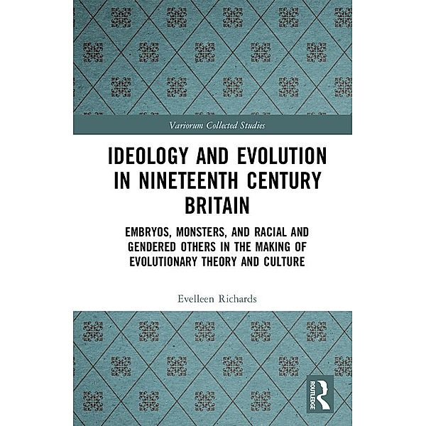 Ideology and Evolution in Nineteenth Century Britain, Evelleen Richards